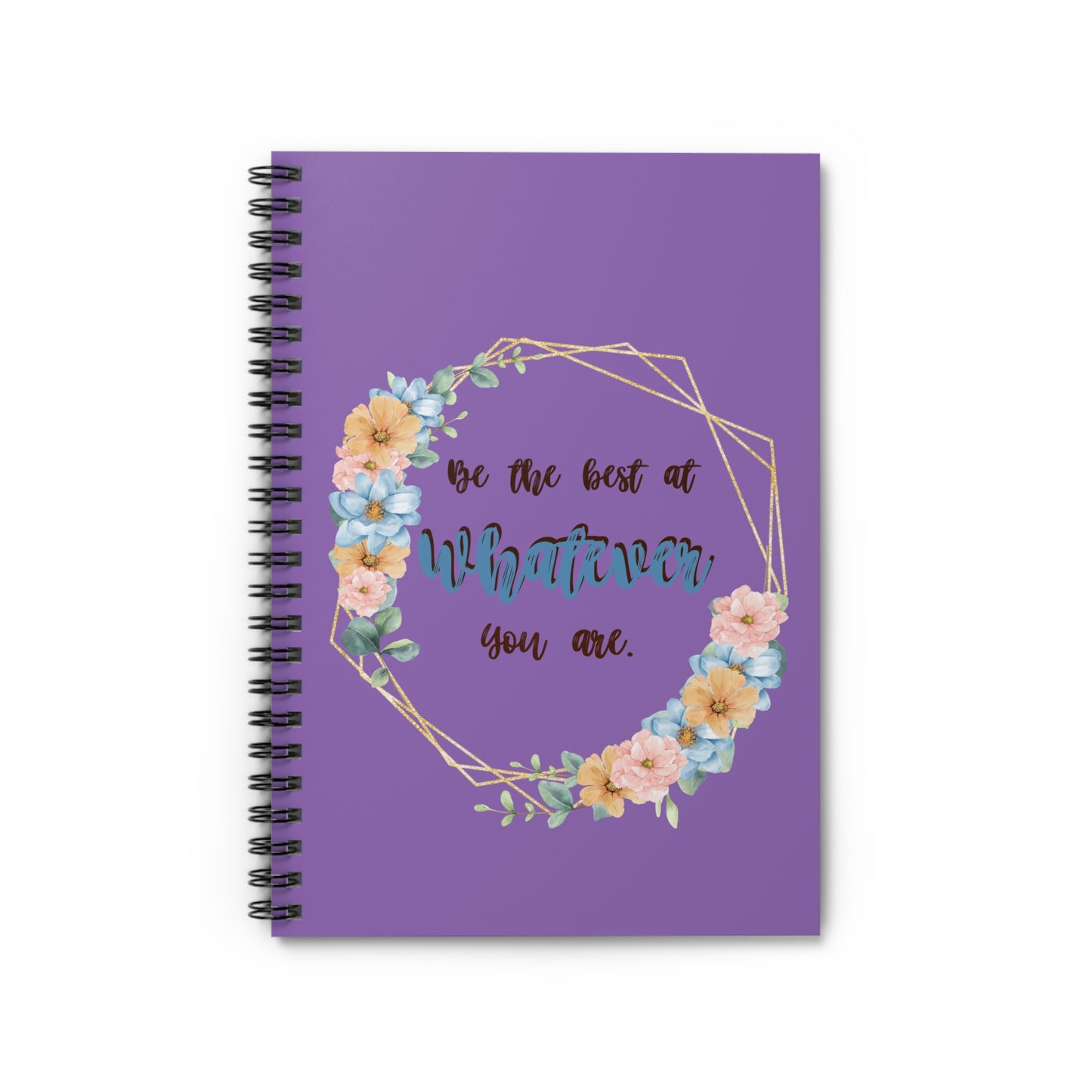 Be Whatever Spiral Notebook